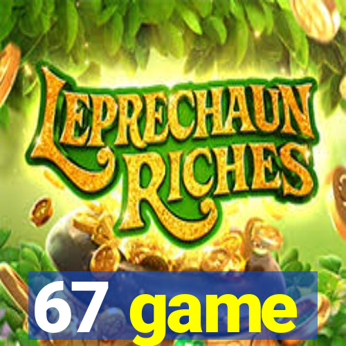 67 game