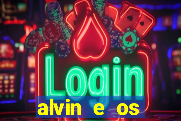 alvin e os esquilos 3 rede canais