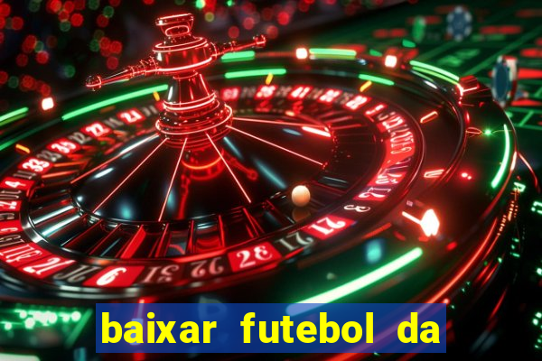 baixar futebol da hora 3.7 atualizado