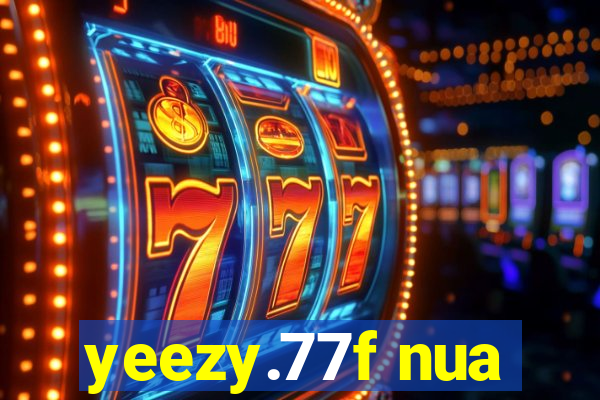 yeezy.77f nua
