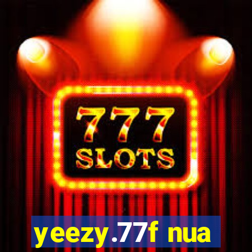 yeezy.77f nua