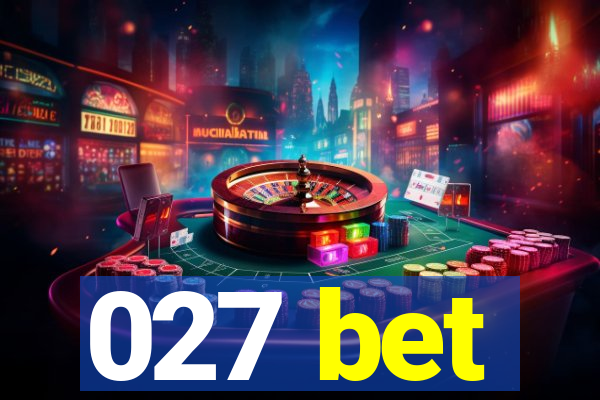 027 bet