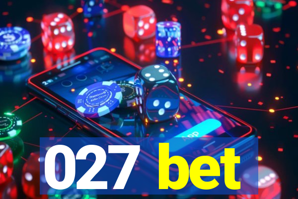 027 bet