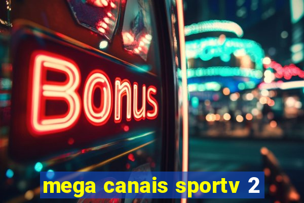 mega canais sportv 2