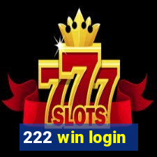 222 win login