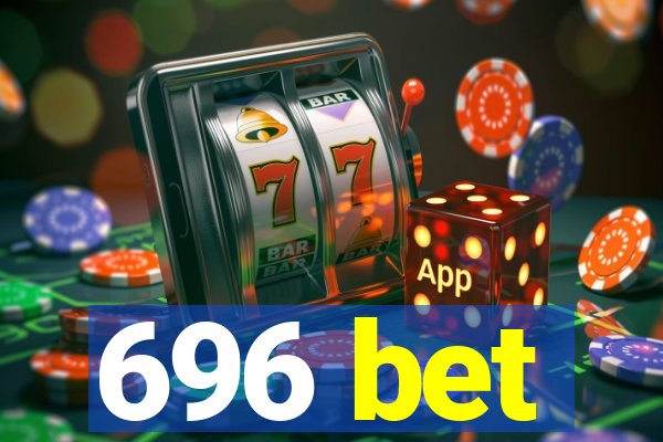 696 bet