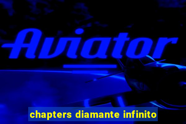 chapters diamante infinito
