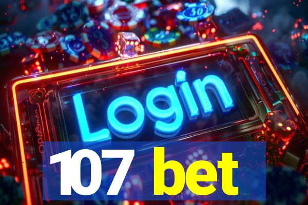 107 bet