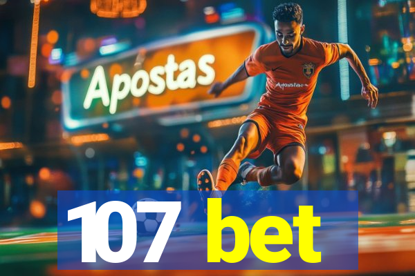 107 bet