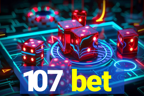 107 bet