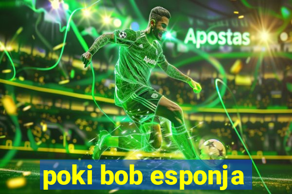 poki bob esponja