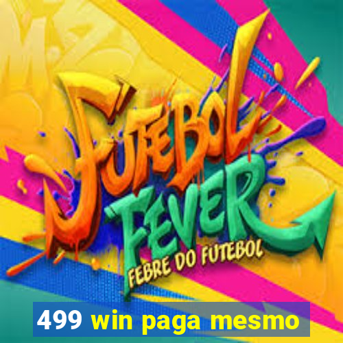 499 win paga mesmo