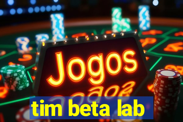 tim beta lab