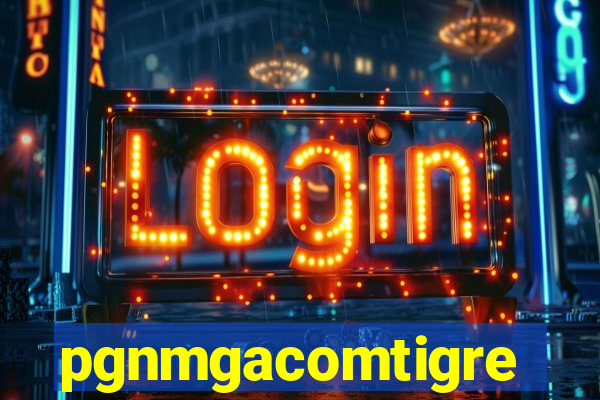 pgnmgacomtigre