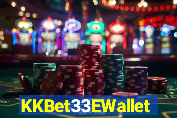 KKBet33EWallet