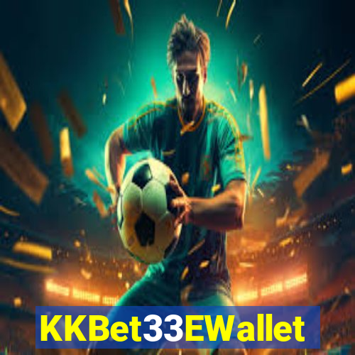 KKBet33EWallet