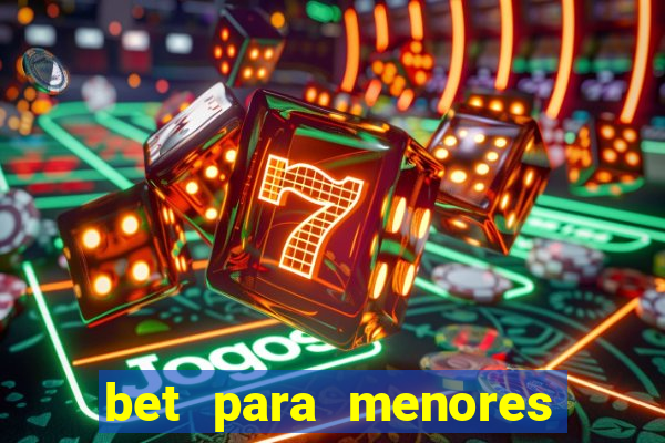 bet para menores de idade