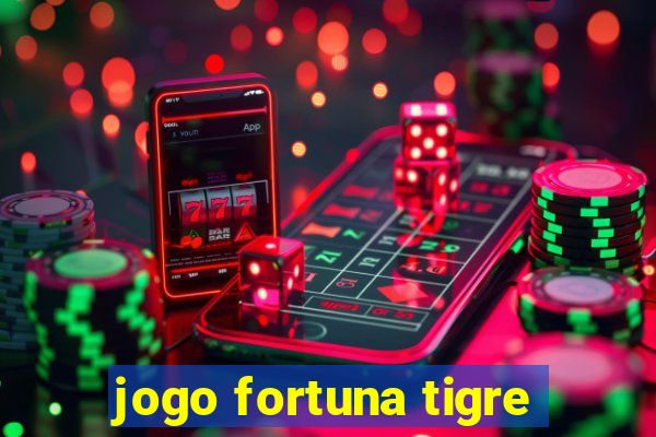 jogo fortuna tigre