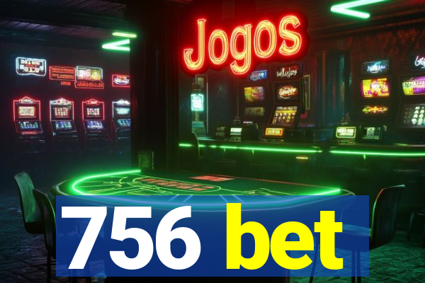 756 bet