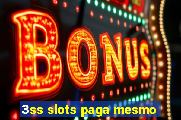 3ss slots paga mesmo