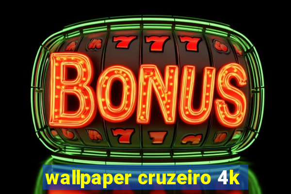 wallpaper cruzeiro 4k