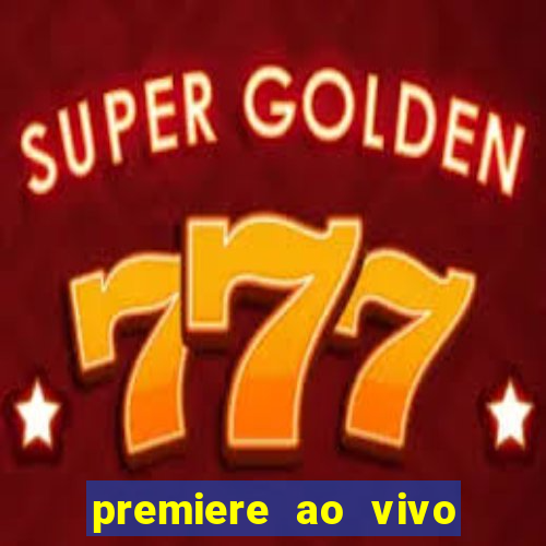 premiere ao vivo gratis futebol