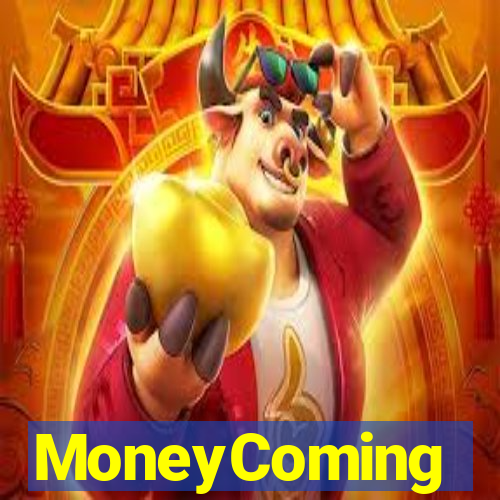 MoneyComing