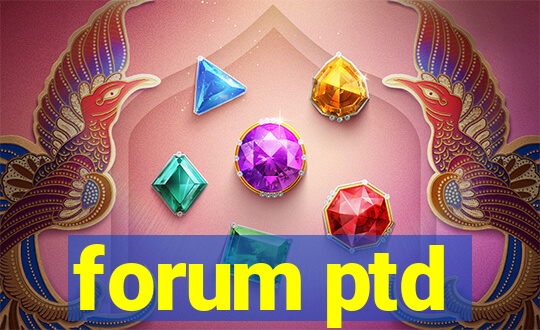 forum ptd