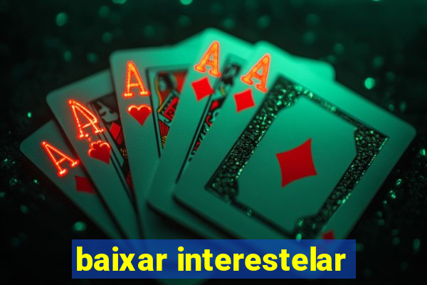 baixar interestelar