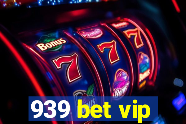 939 bet vip
