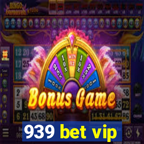 939 bet vip