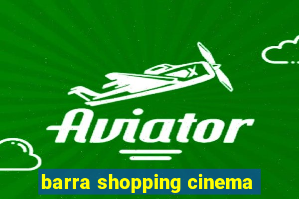 barra shopping cinema