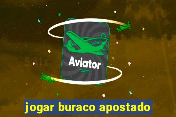 jogar buraco apostado