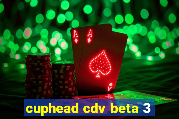 cuphead cdv beta 3