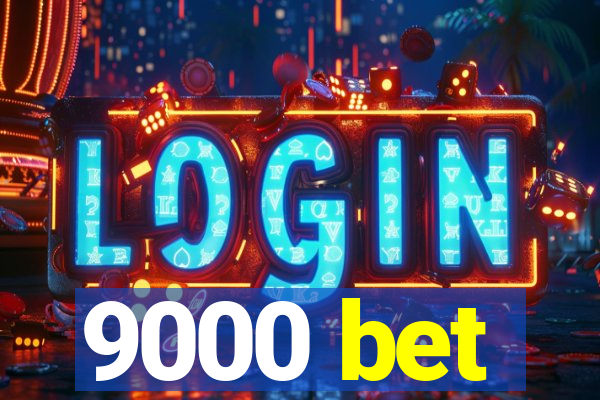 9000 bet