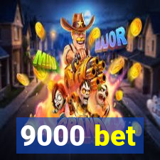 9000 bet