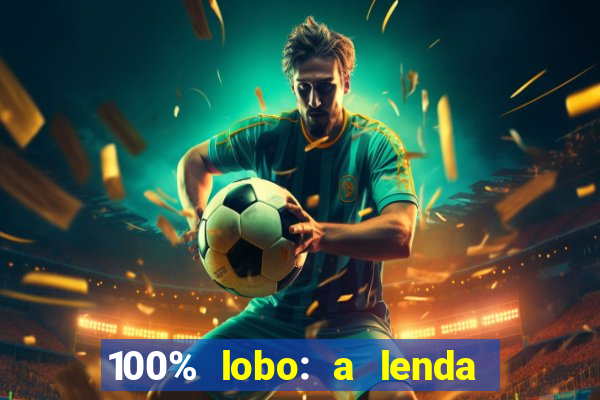 100% lobo: a lenda da pedra da lua 2 temporada