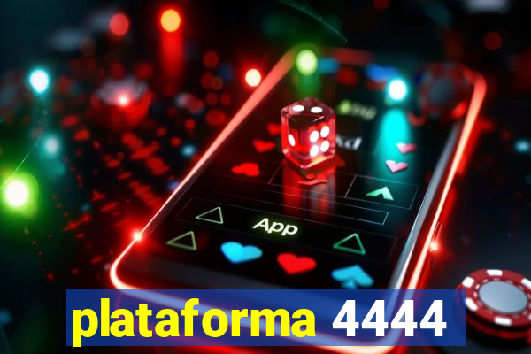 plataforma 4444