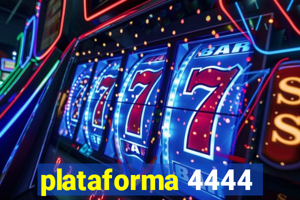 plataforma 4444