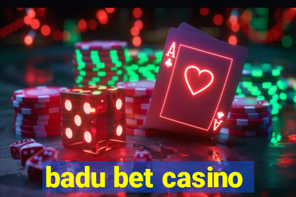 badu bet casino