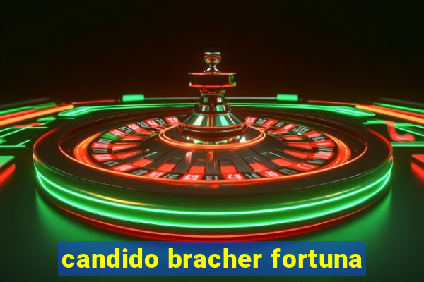 candido bracher fortuna