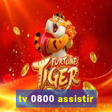 tv 0800 assistir