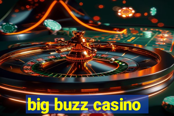 big buzz casino