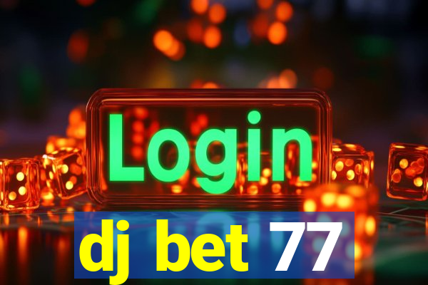 dj bet 77