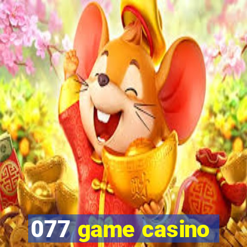 077 game casino