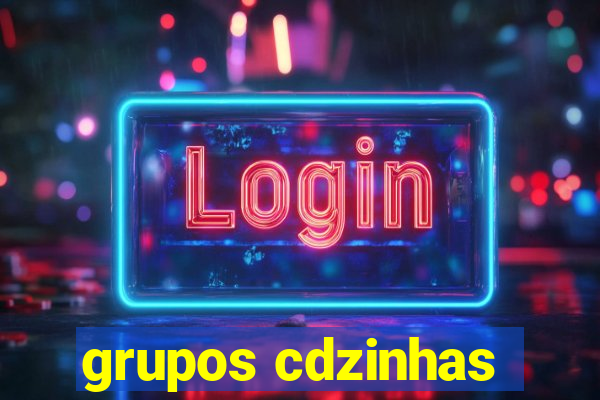 grupos cdzinhas