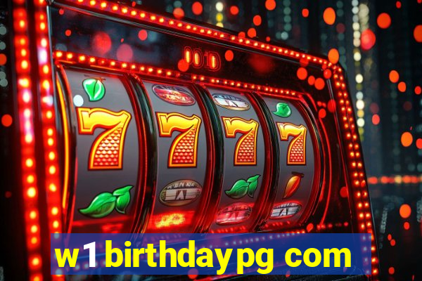 w1 birthdaypg com
