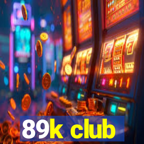 89k club