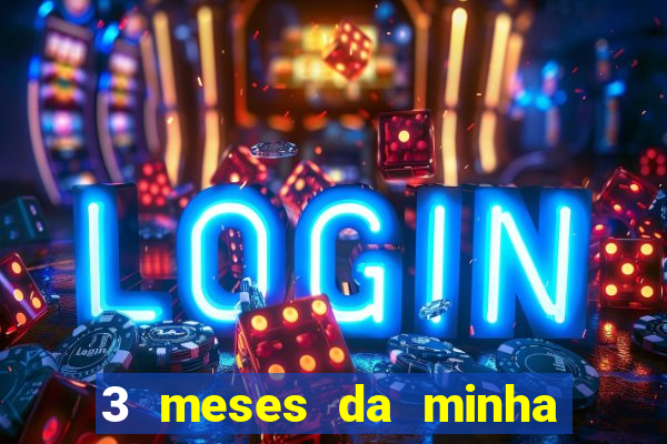 3 meses da minha princesa tumblr