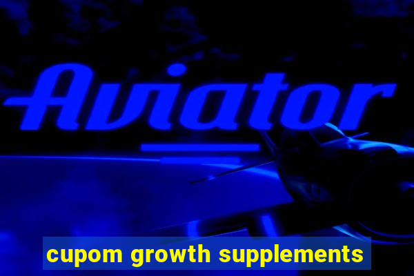 cupom growth supplements
